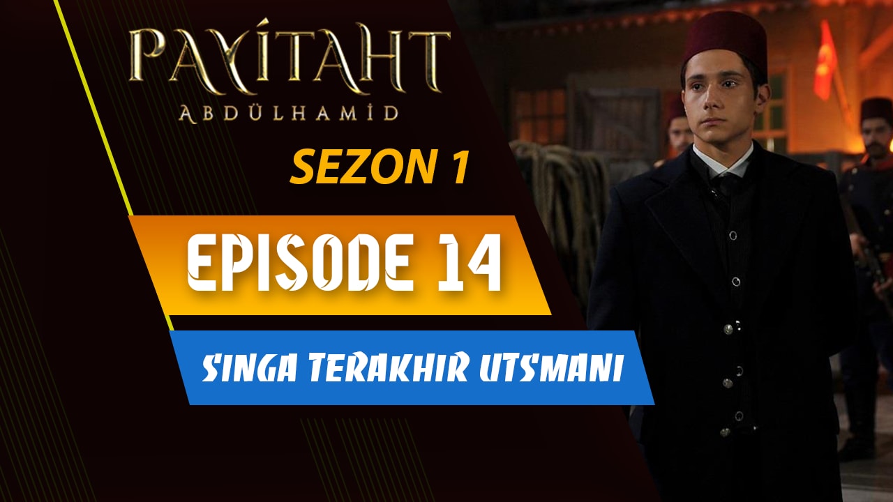 Payitaht Abdülhamid Episode 14