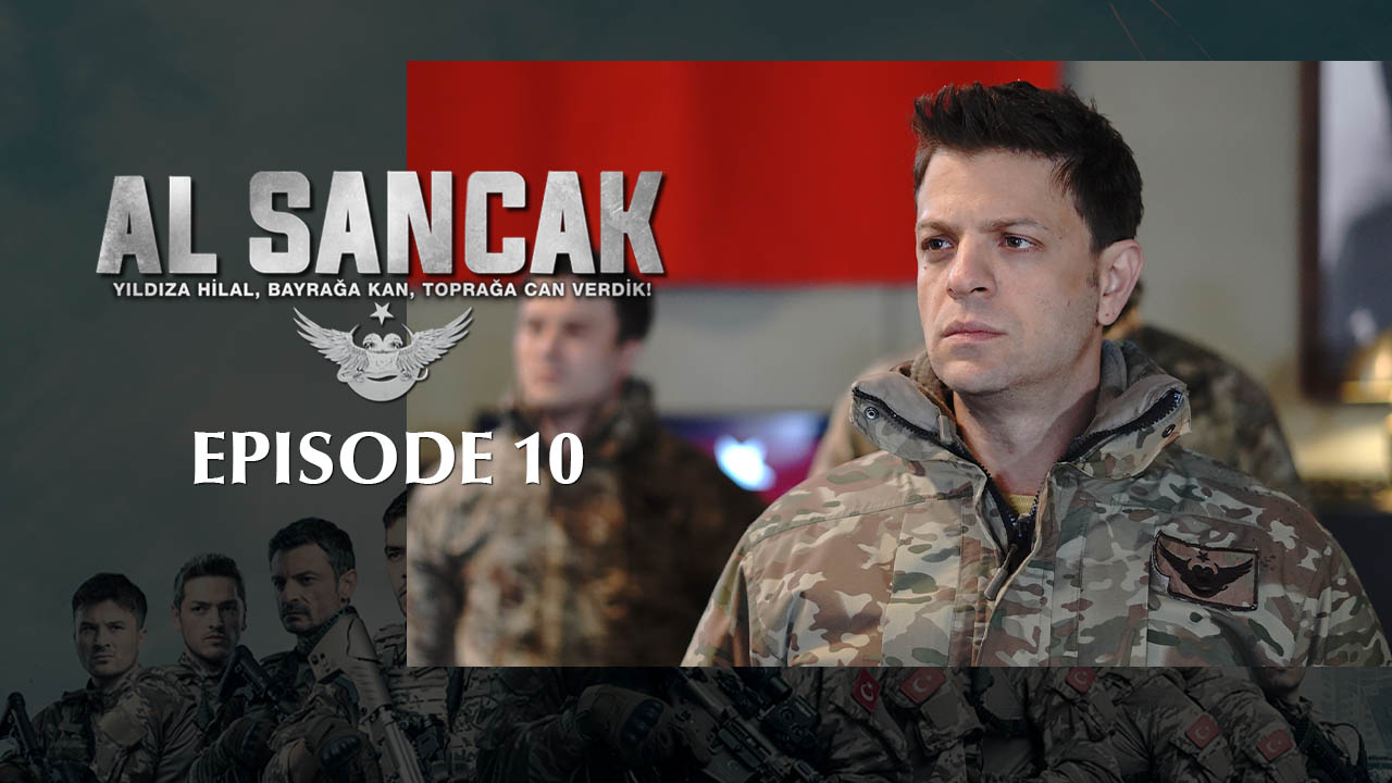 Al Sancak Episode 10
