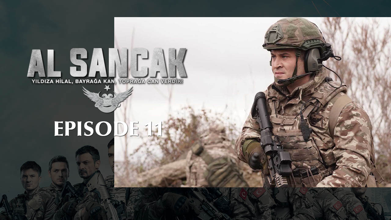 Al Sancak Episode 11