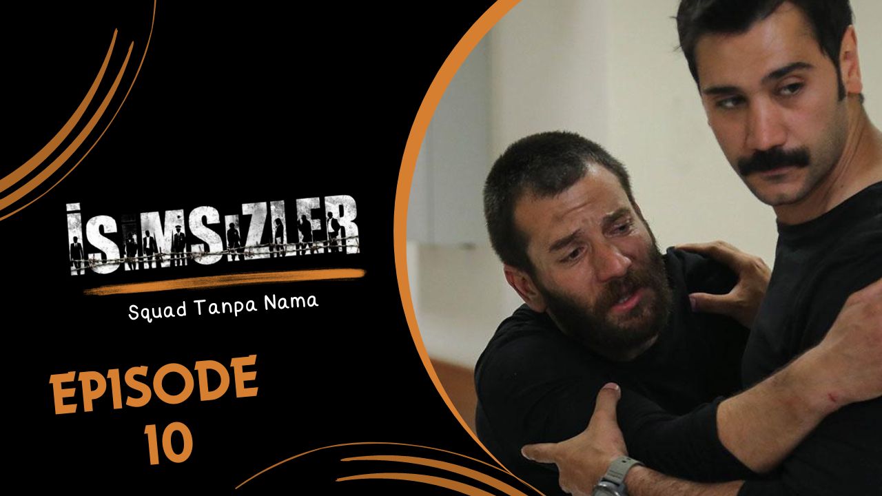 İsimsizler Episode 10