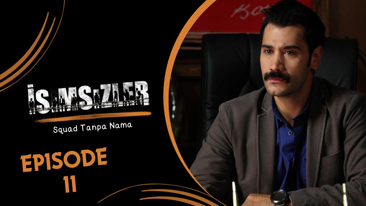 İsimsizler Episode 11