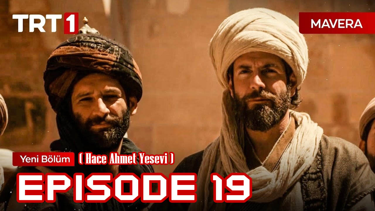 Mavera ( Hâce Ahmed Yesevi ) Episode 19