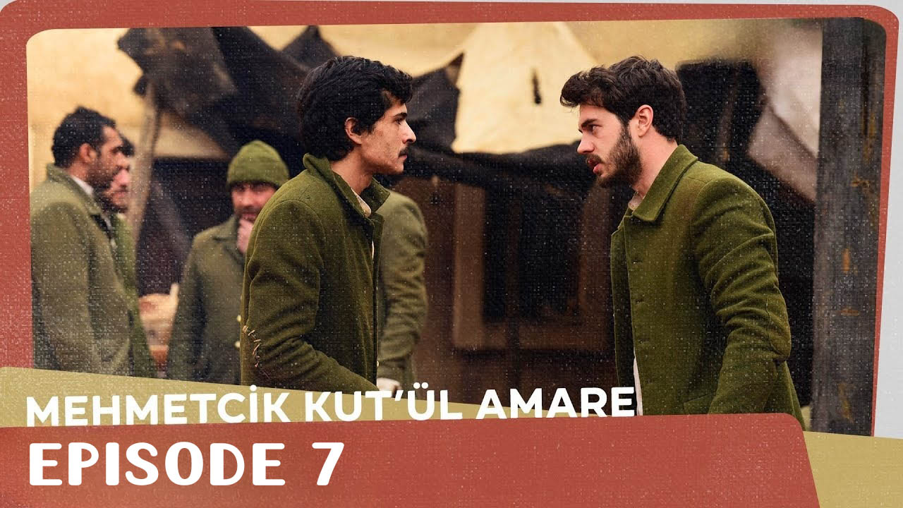 Mehmetçik Kutlu Amare Episode 7