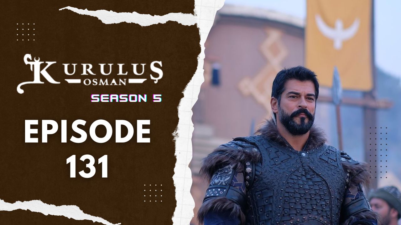 Kuruluş Osman Season 5 Episode 131