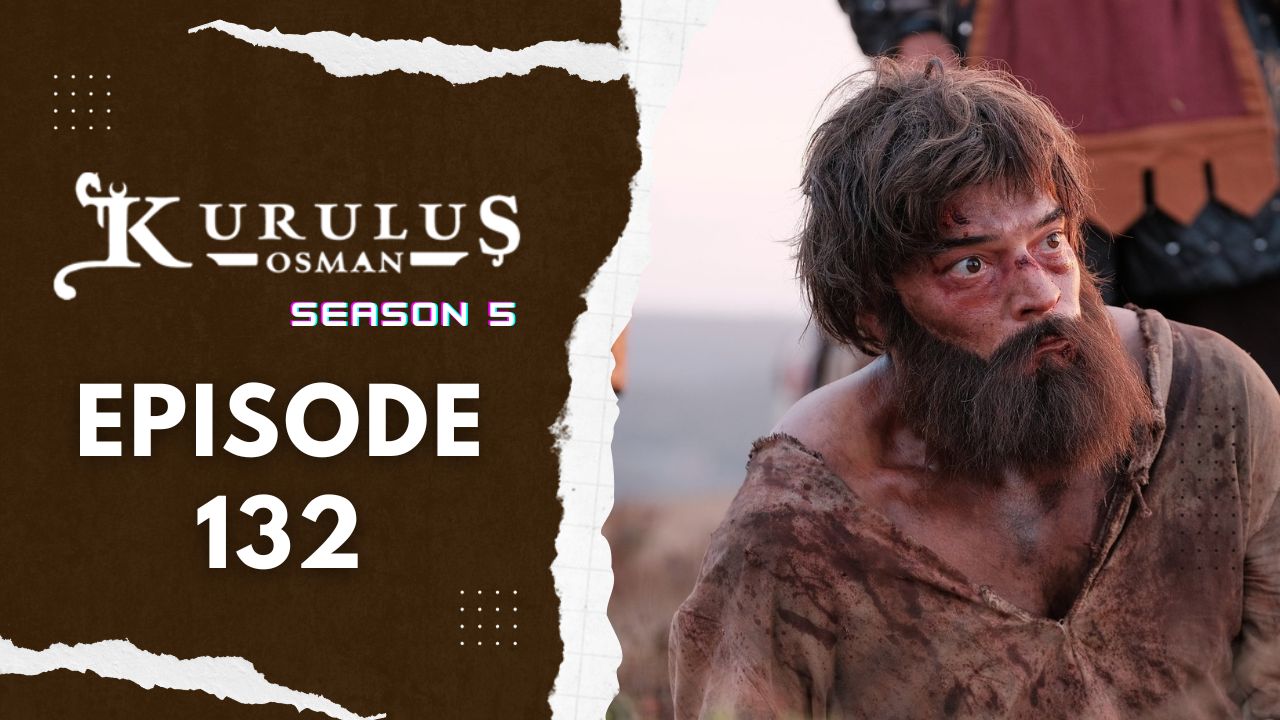 Kuruluş Osman Season 5 Episode 132