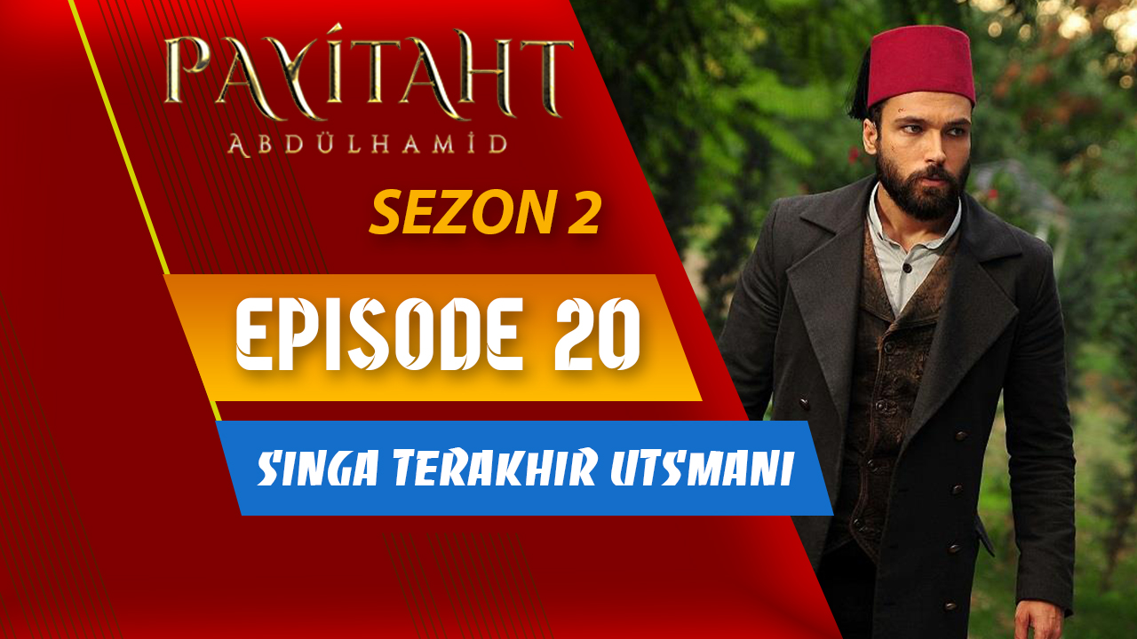 Payitaht Abdülhamid Season 2 Episode 20
