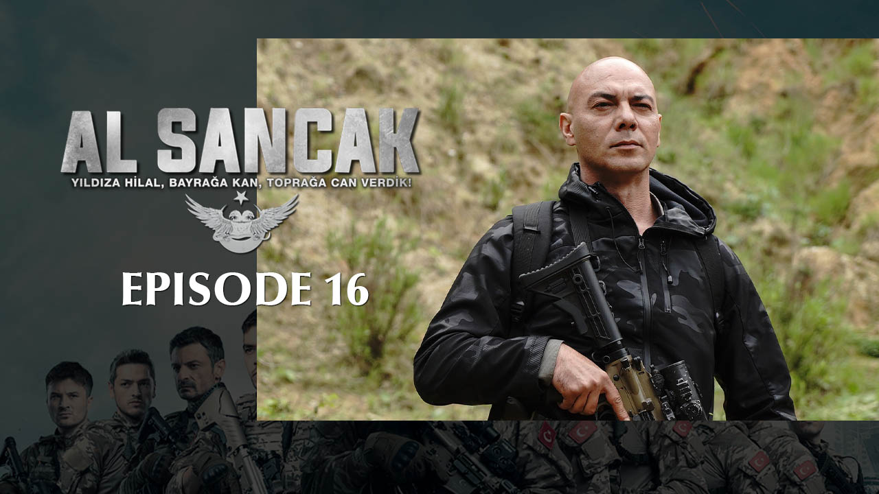 Al Sancak Episode 16