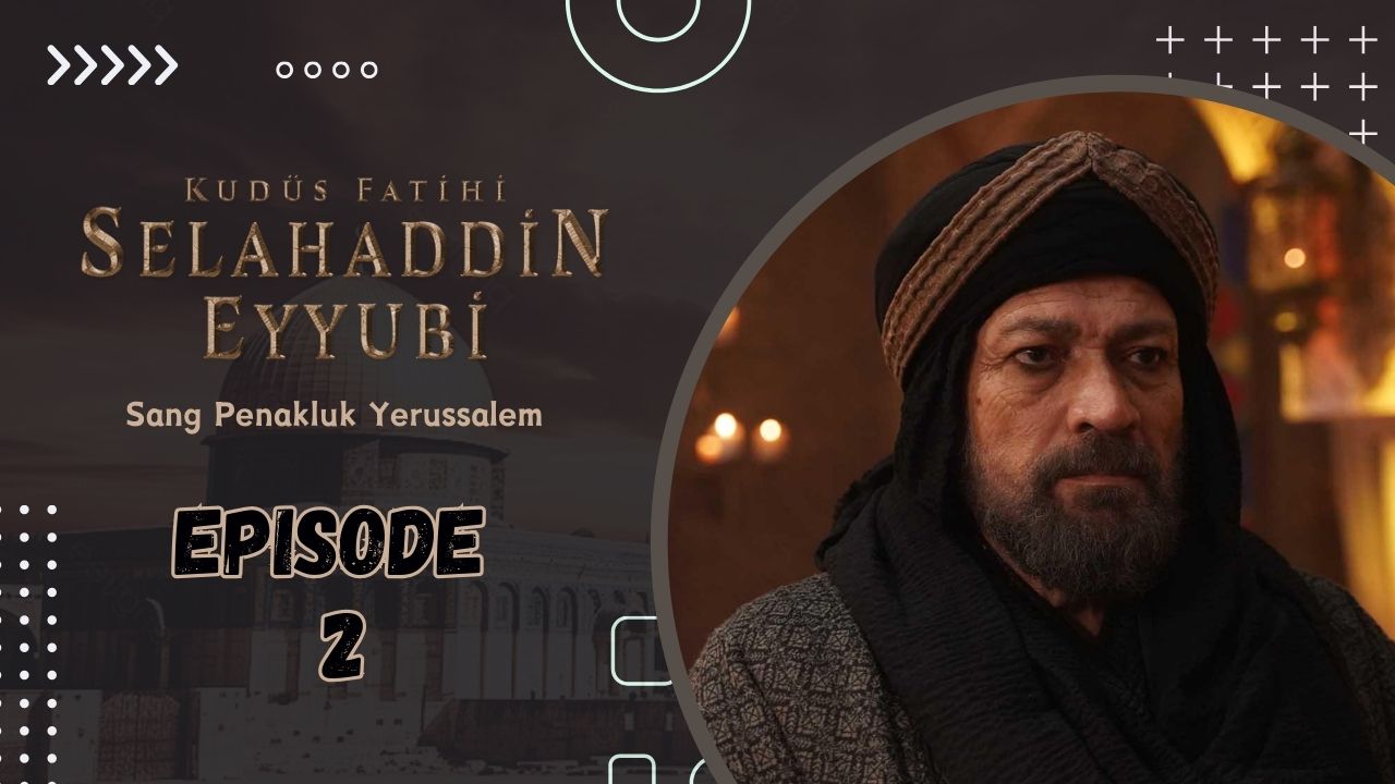 Kudüs Fatihi Selahaddin Eyyubi Episode 2