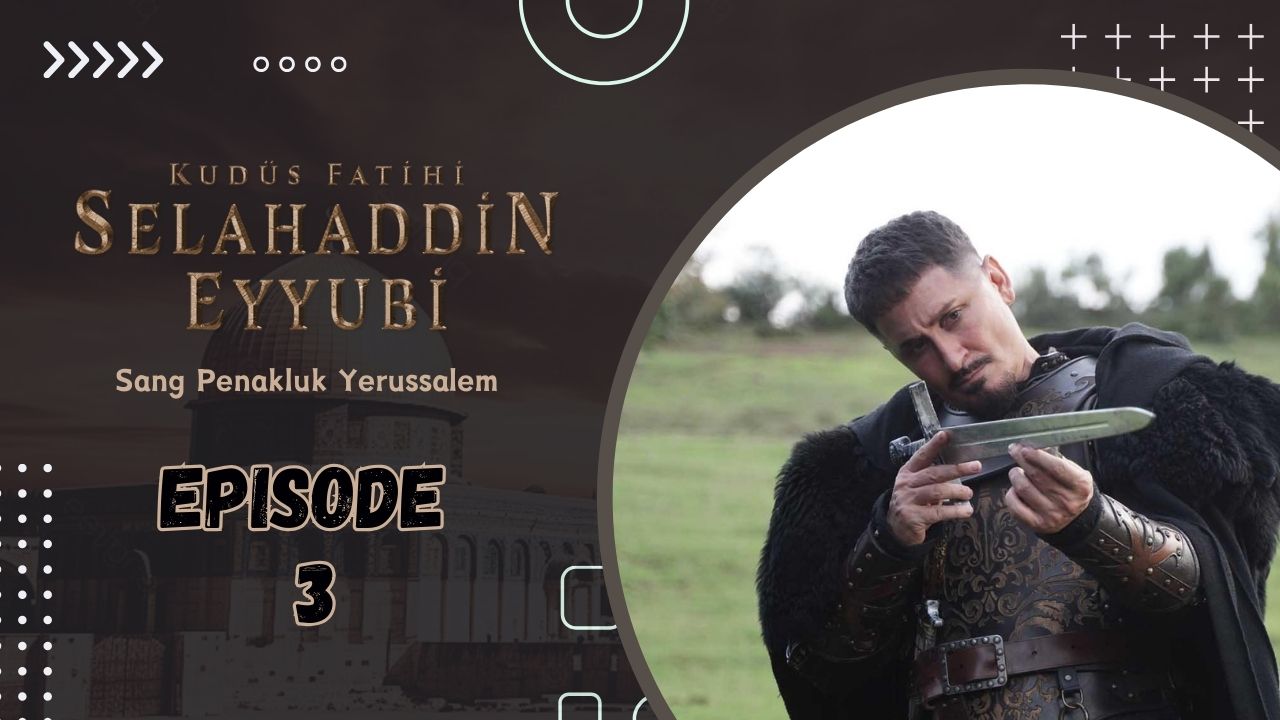 Kudüs Fatihi Selahaddin Eyyubi Episode 3