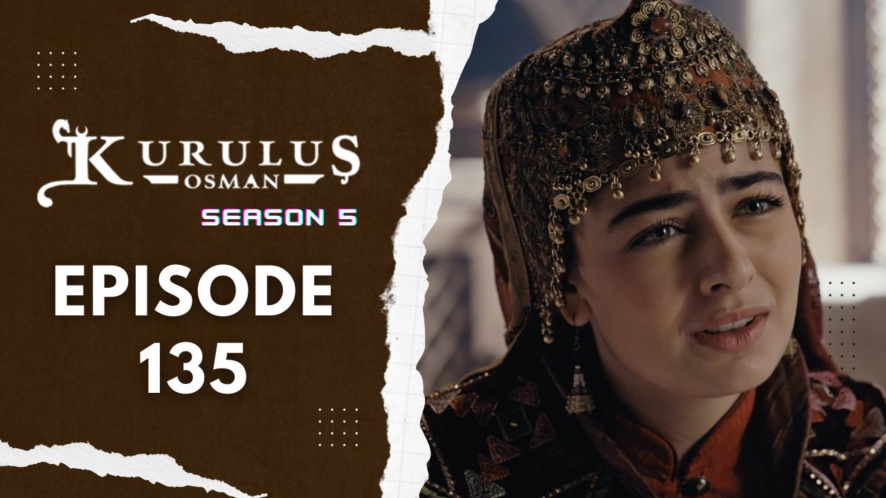 Kuruluş Osman Season 5 Episode 135