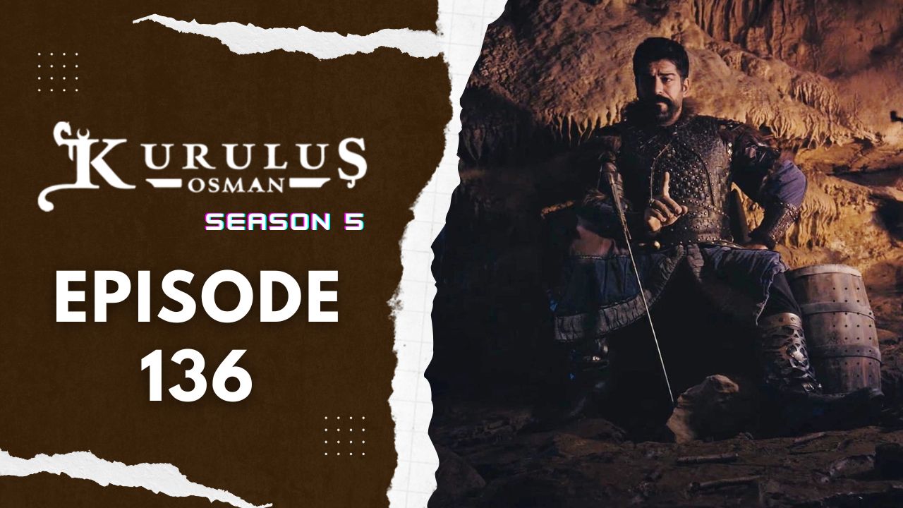 Kuruluş Osman Season 5 Episode 136
