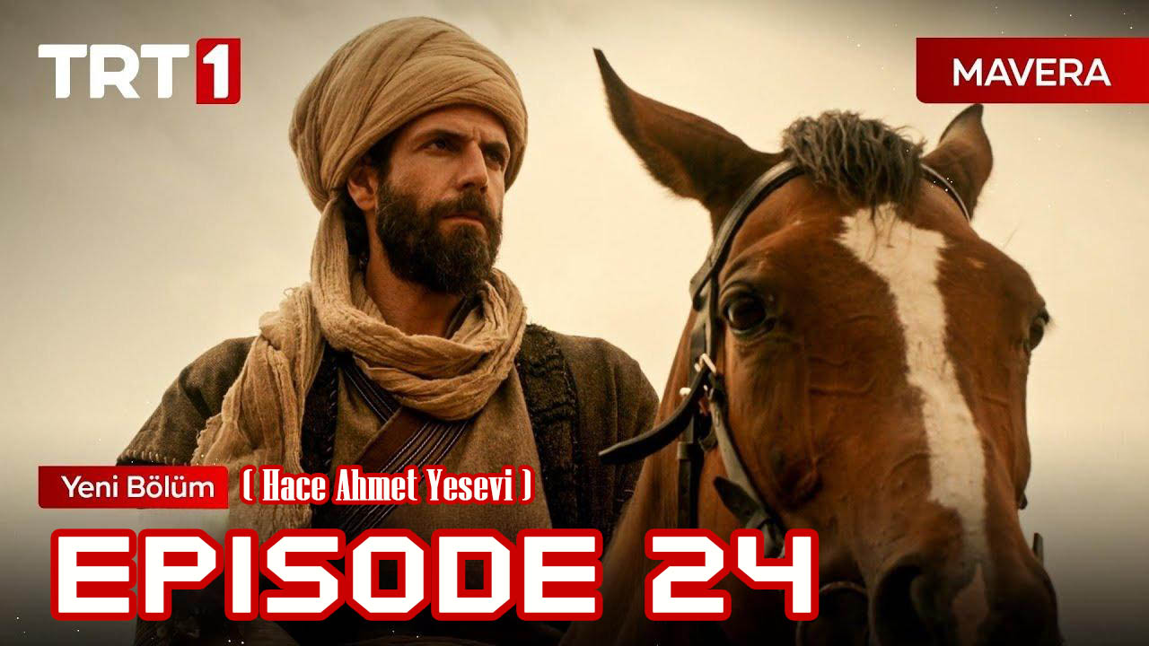 Mavera ( Hâce Ahmed Yesevi ) Episode 24