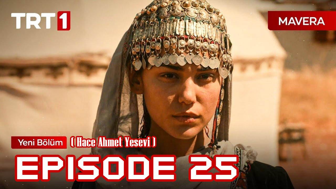 Mavera ( Hâce Ahmed Yesevi ) Episode 25