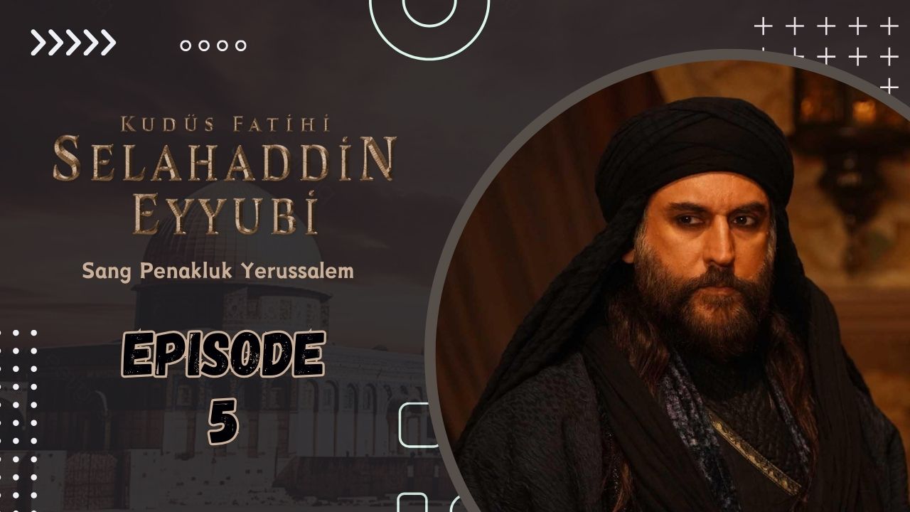 Kudüs Fatihi Selahaddin Eyyubi Episode 5