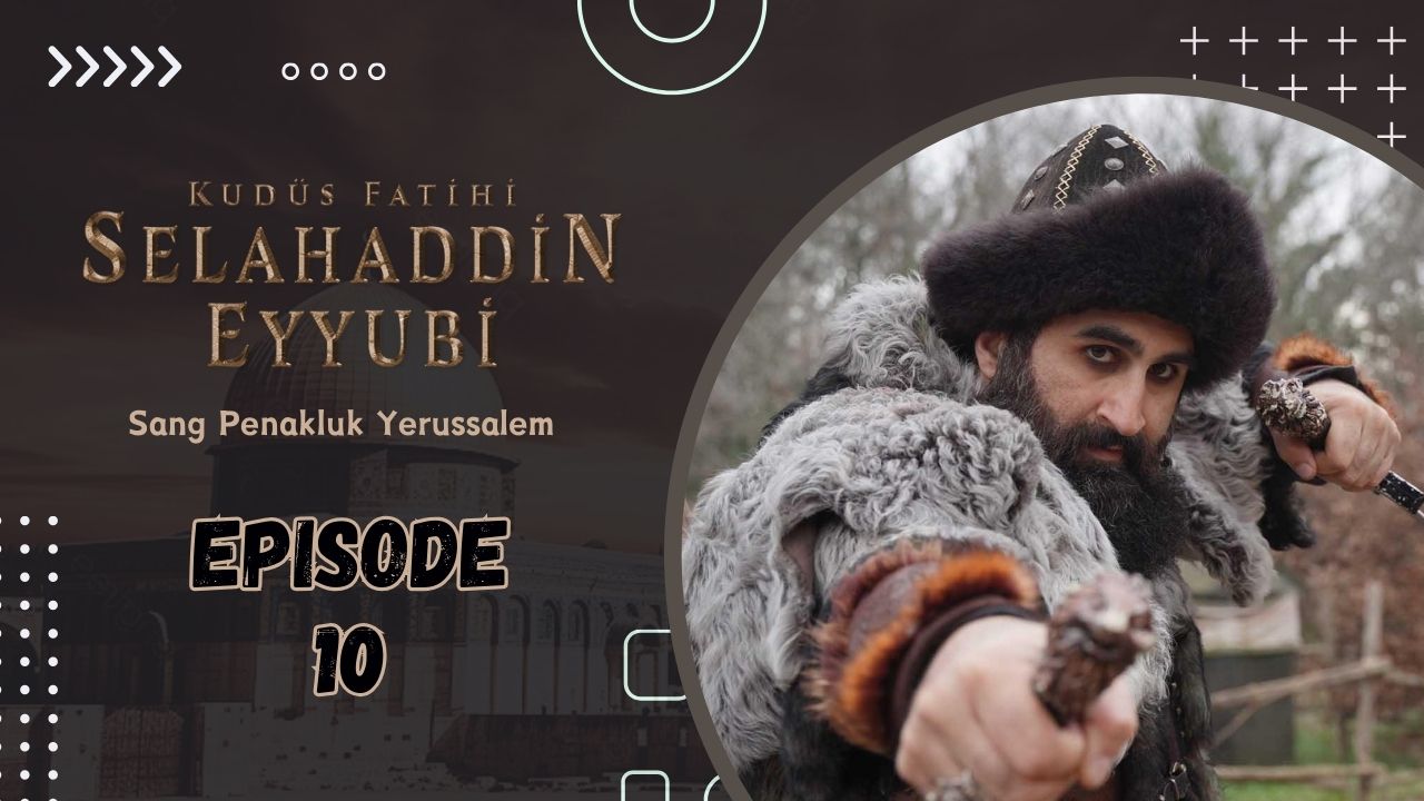 Kudüs Fatihi Selahaddin Eyyubi Episode 10