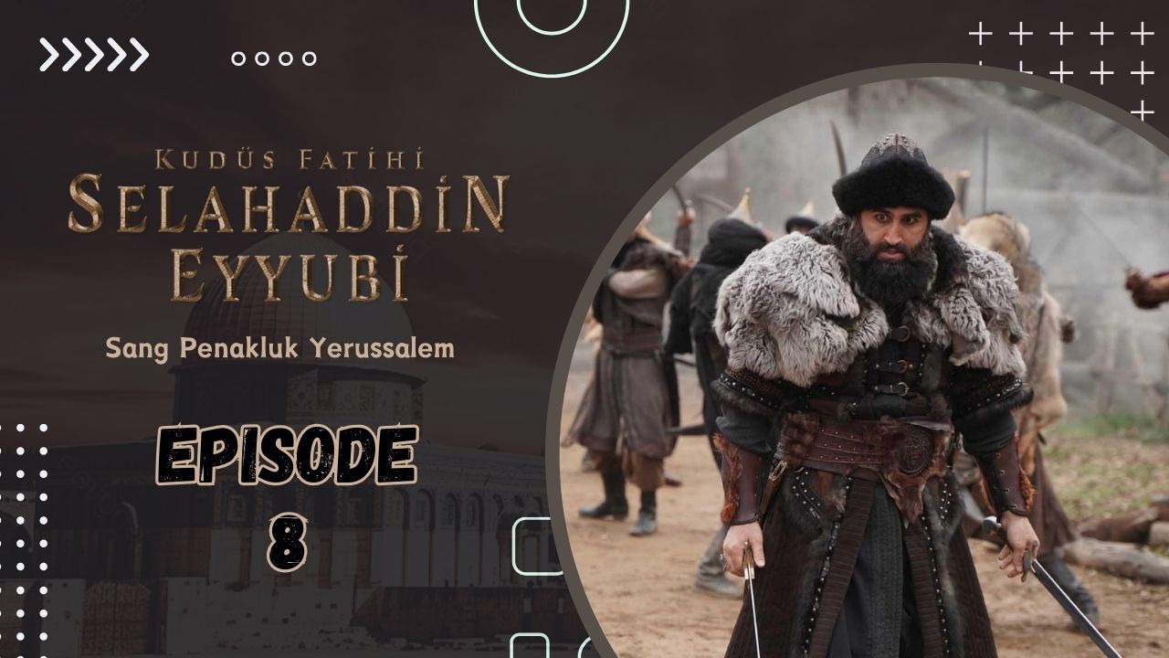 Kudüs Fatihi Selahaddin Eyyubi Episode 8