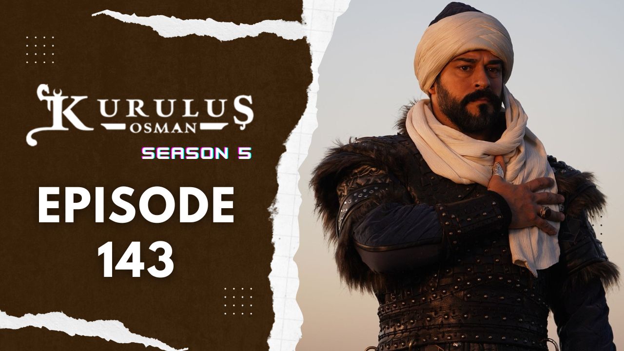 Kuruluş Osman Season 5 Episode 143