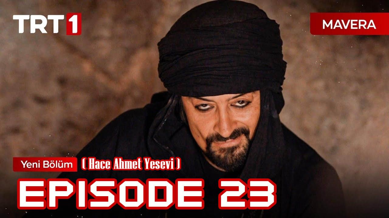 Mavera ( Hâce Ahmed Yesevi ) Episode 23