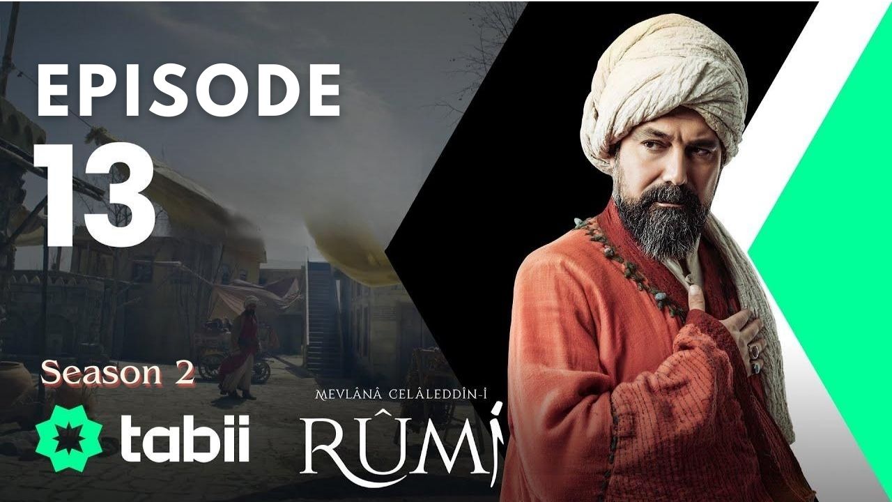 Mevlana Celaleddin Rumi Season 2 Episode 13