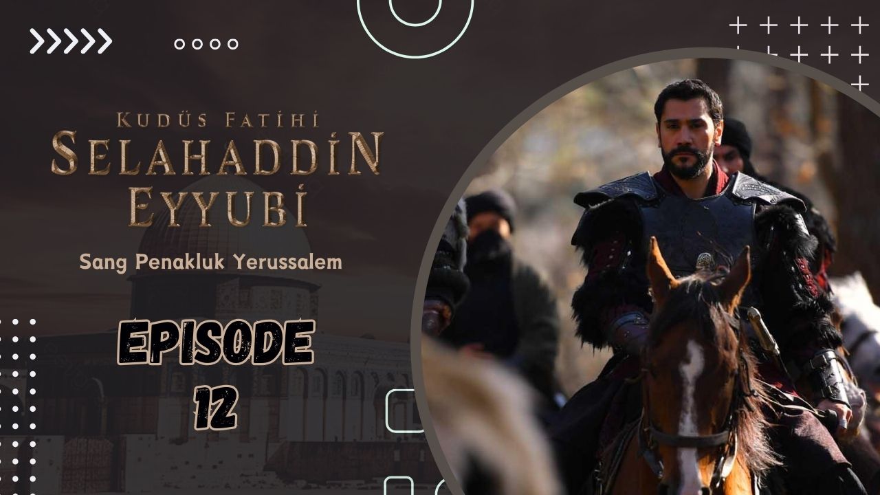 Kudüs Fatihi Selahaddin Eyyubi Episode 12