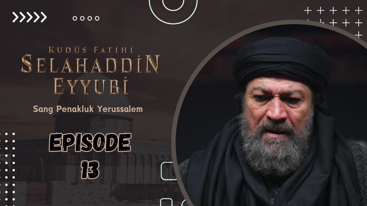 Kudüs Fatihi Selahaddin Eyyubi Episode 13