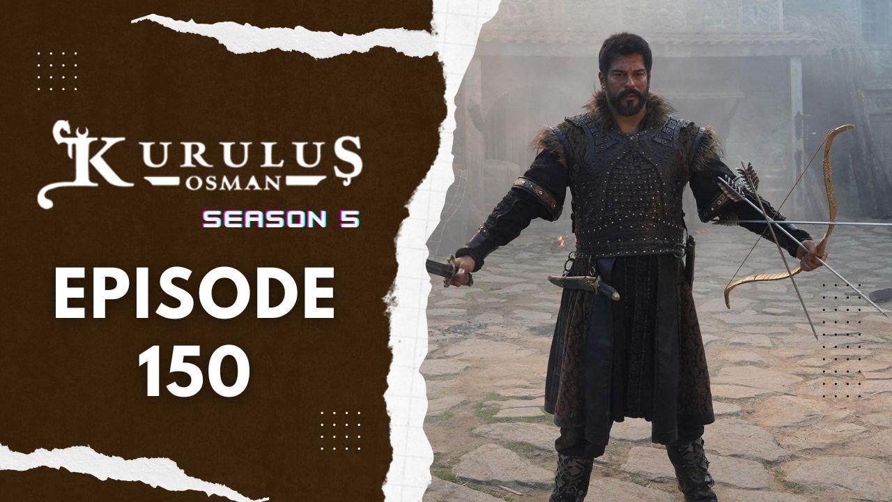 Kuruluş Osman Season 5 Episode 150