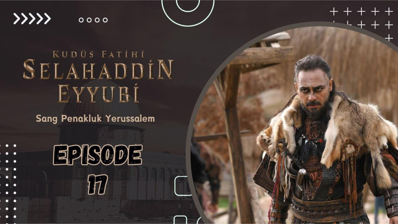 Kudüs Fatihi Selahaddin Eyyubi Episode 17