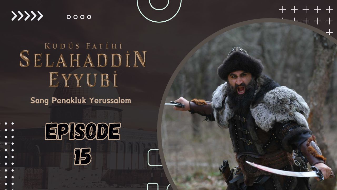 Kudüs Fatihi Selahaddin Eyyubi Episode 15