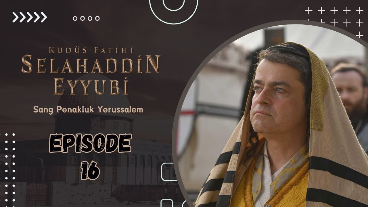 Kudüs Fatihi Selahaddin Eyyubi Episode 16