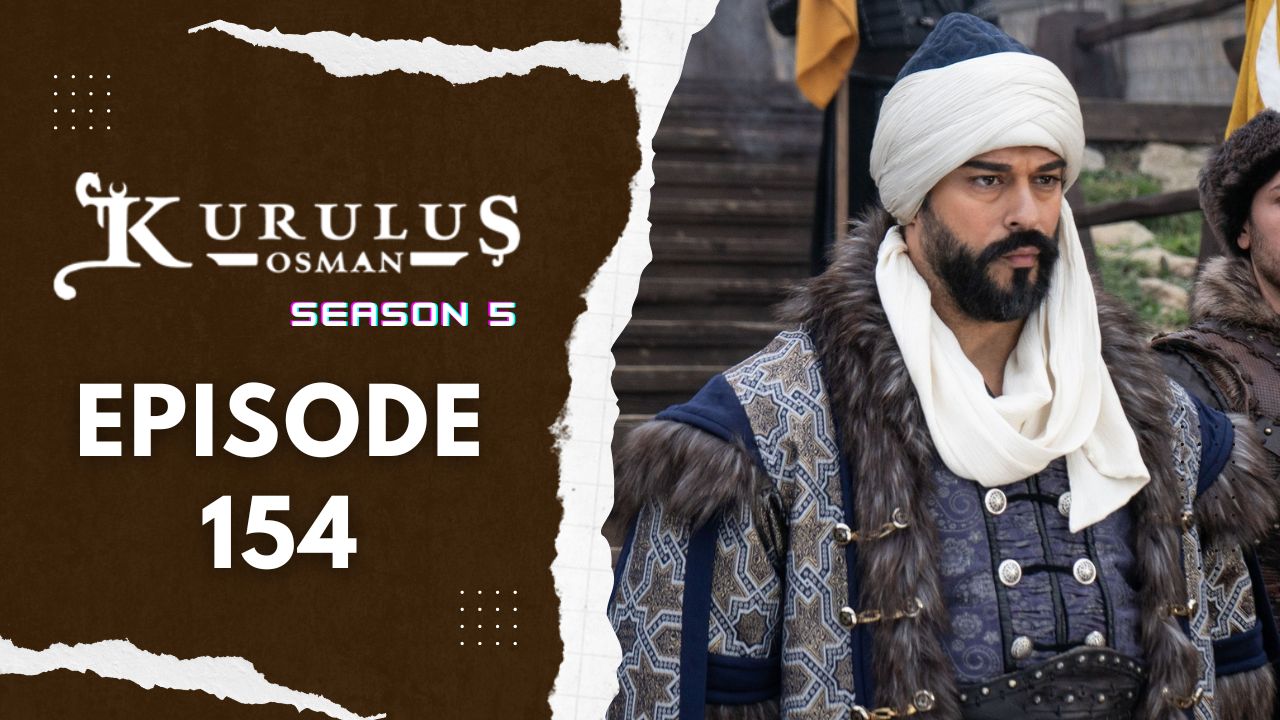 Kuruluş Osman Season 5 Episode 154