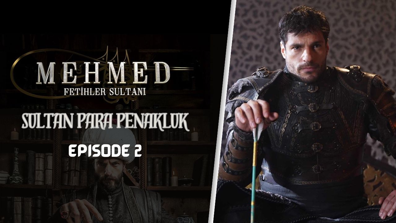 Mehmed: Fetihler Sultanı Episode 2