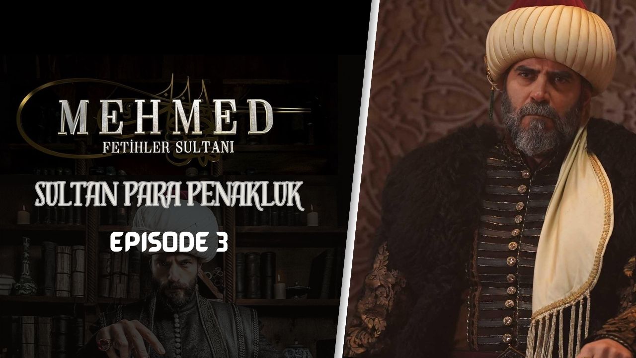 Mehmed: Fetihler Sultanı Episode 3