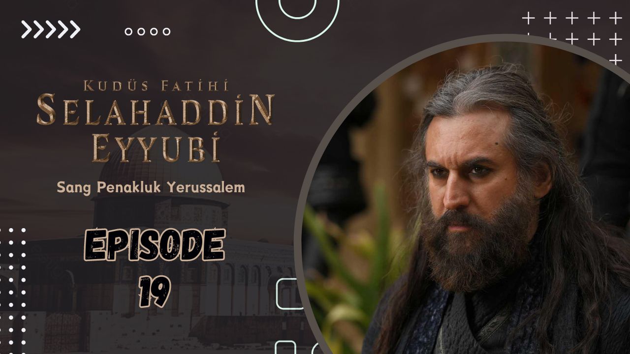 Kudüs Fatihi Selahaddin Eyyubi Episode 19