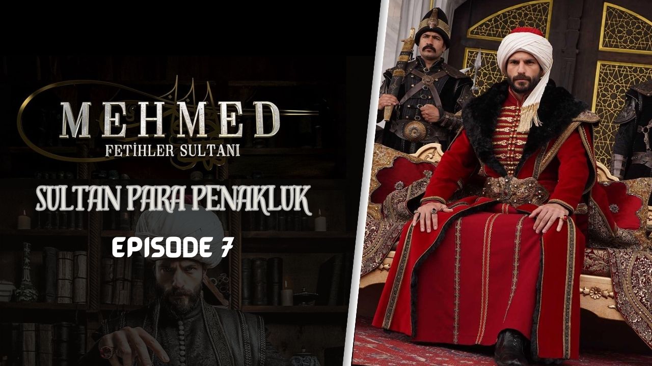 Mehmed: Fetihler Sultanı Episode 7