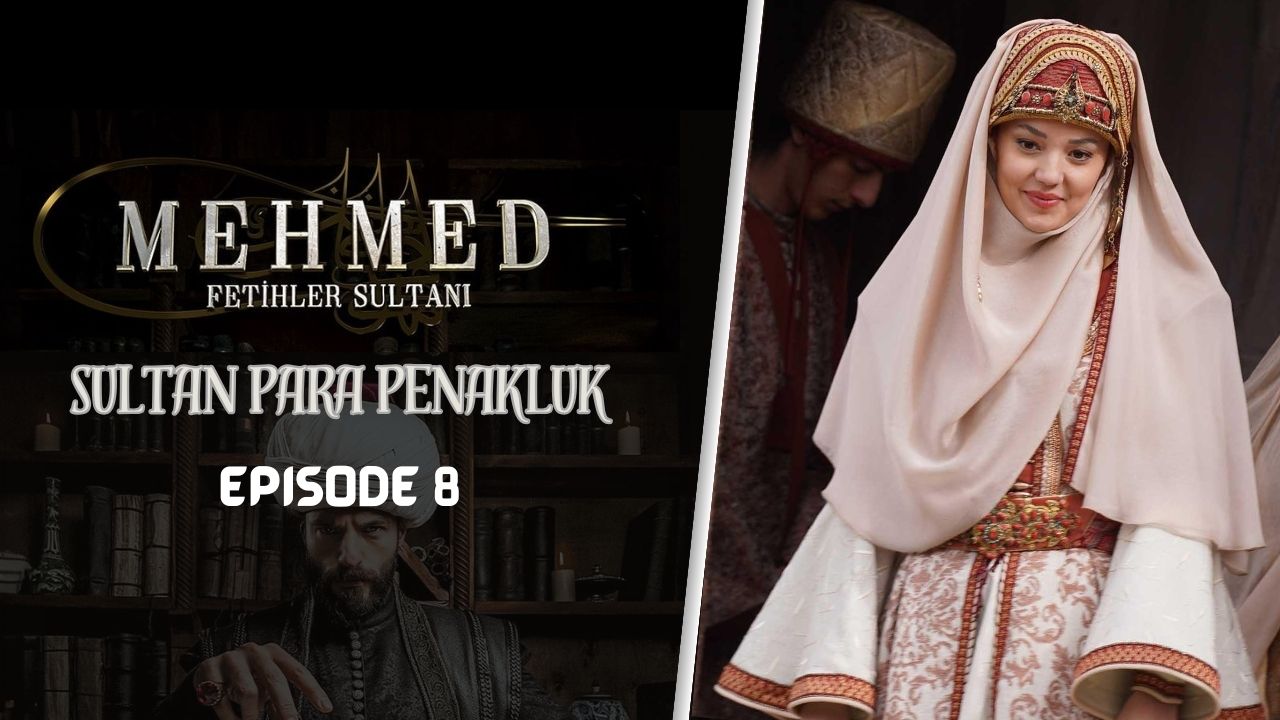 Mehmed: Fetihler Sultanı Episode 8