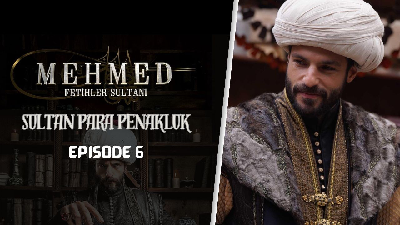 Mehmed: Fetihler Sultanı Episode 6