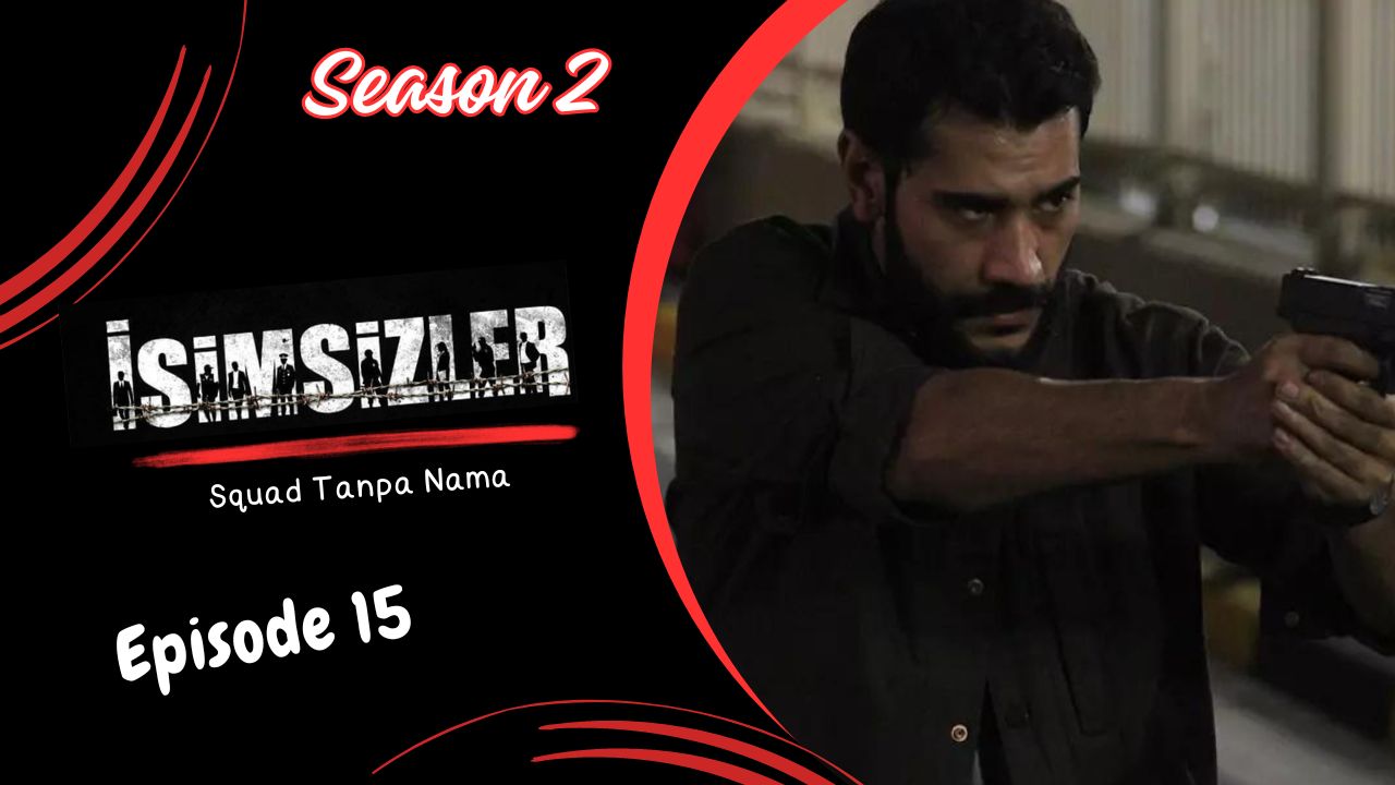 İsimsizler Season 2 Episode 15