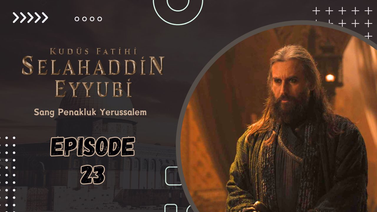 Kudüs Fatihi Selahaddin Eyyubi Episode 23