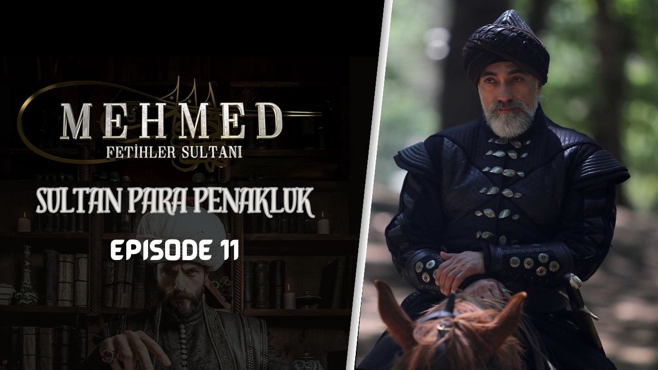 Mehmed: Fetihler Sultanı Episode 11