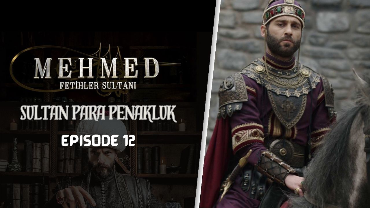 Mehmed: Fetihler Sultanı Episode 12