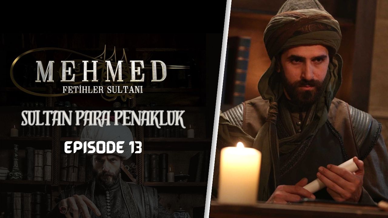 Mehmed: Fetihler Sultanı Episode 13