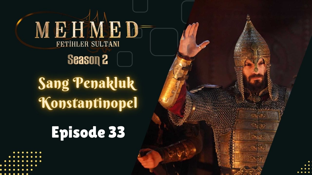 Mehmed: Fetihler Sultanı Season 2 Episode 33