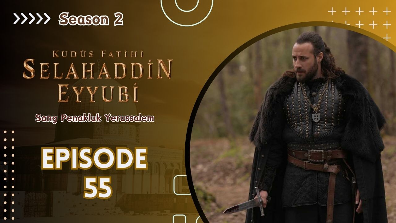 Kudüs Fatihi Selahaddin Eyyubi Season 2 Episode 55