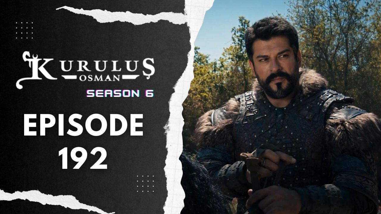 Kuruluş Osman Season 6 Episode 192