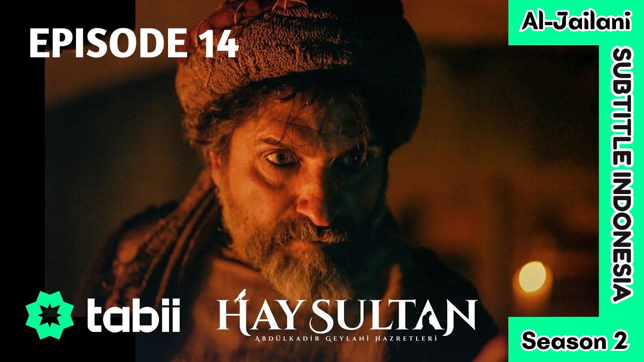 Hay Sultan ( Abdul Qadir al-Jailani ) Season 2 Episode 14 Subtitle Indonesia