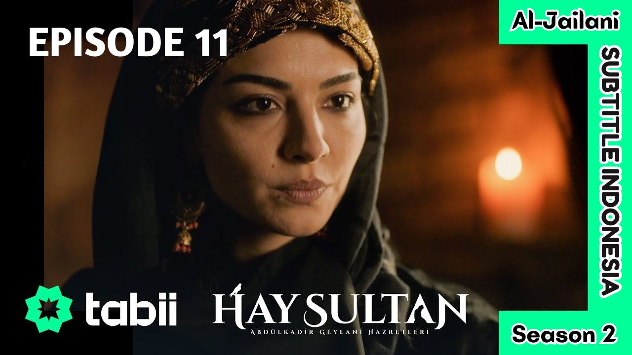 Hay Sultan ( Abdul Qadir al-Jailani ) Season 2 Episode 11 Subtitle Indonesia