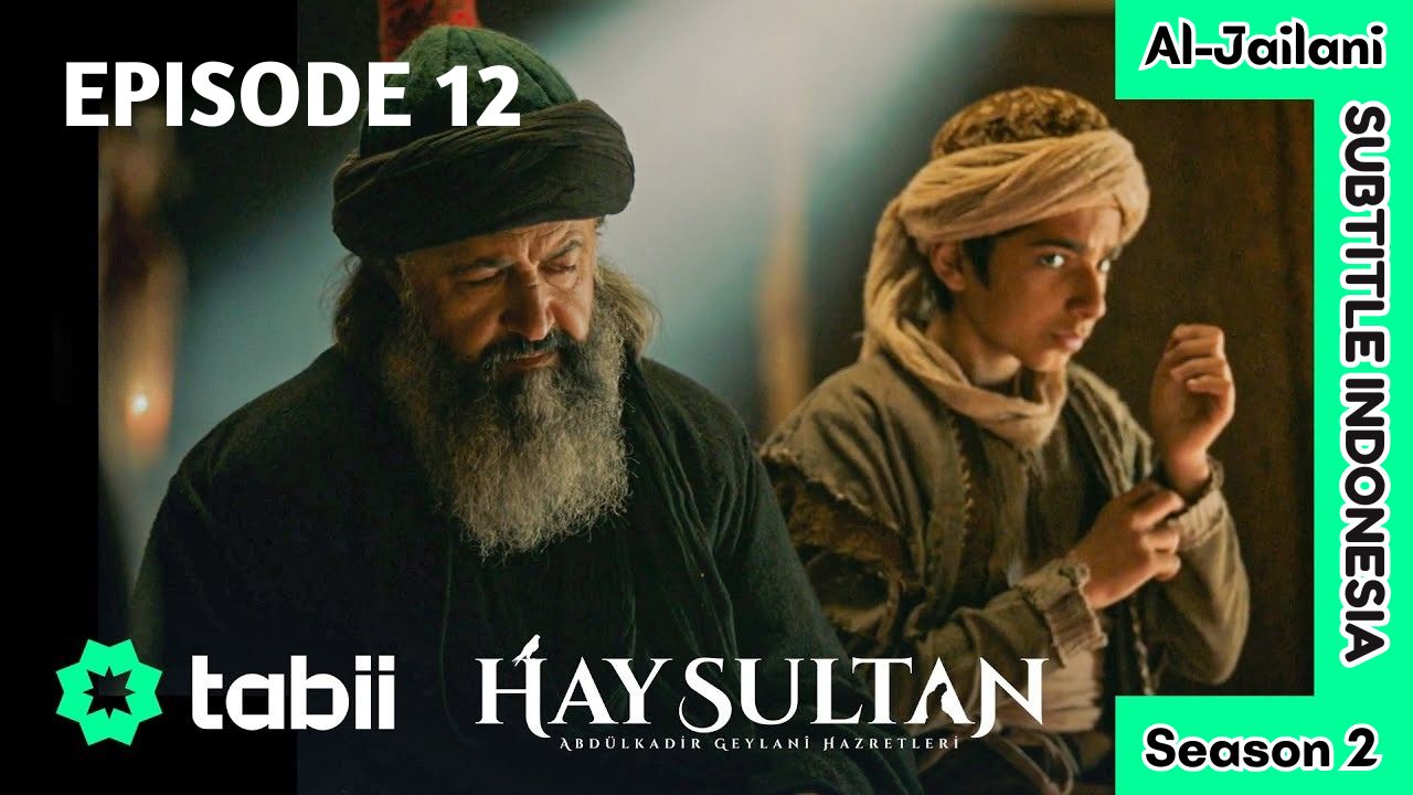 Hay Sultan ( Abdul Qadir al-Jailani ) Season 2 Episode 12 Subtitle Indonesia