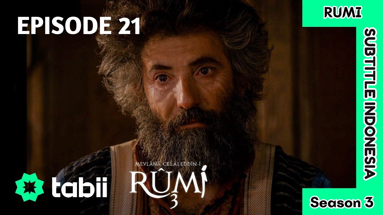 Mevlana Celaleddin Rumi Season 3 Episode 21 Subtitle Indonesia