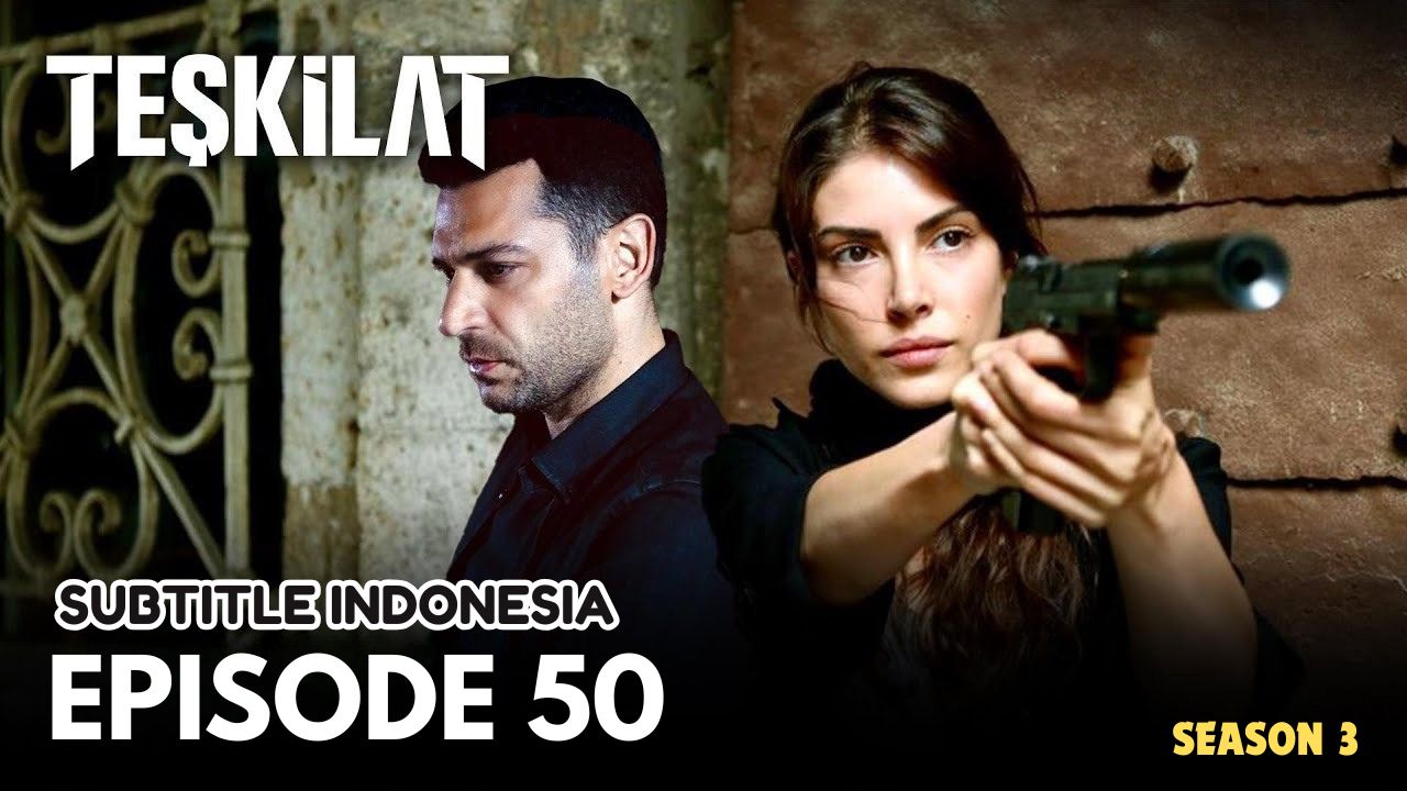 Teşkilat Subtitle Indonesia Season 3 Episode 50