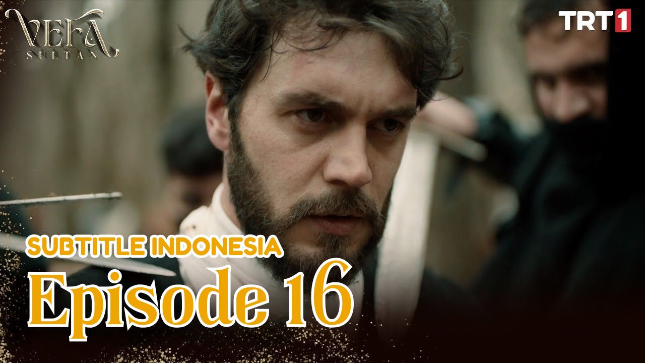 Vefa Sultan ( Kesetiaan Sultan ) Episode 16 Subtitle Indonesia